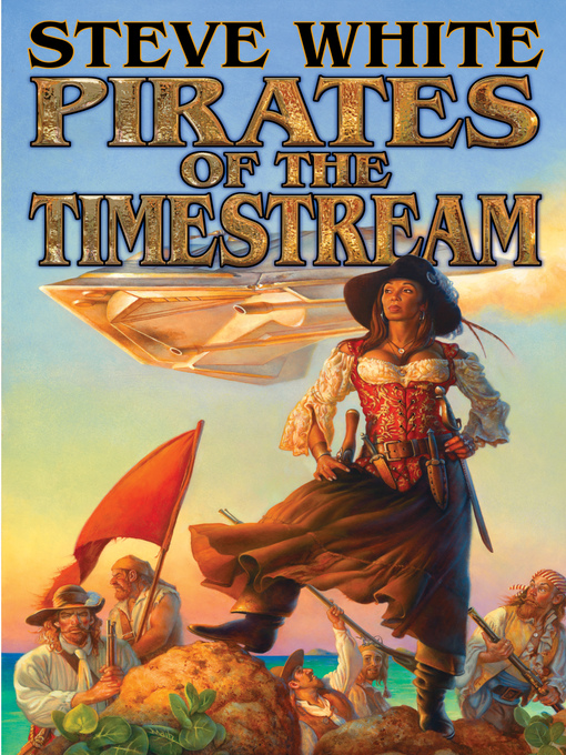 Title details for Pirates of the Timestream by Steve White - Available